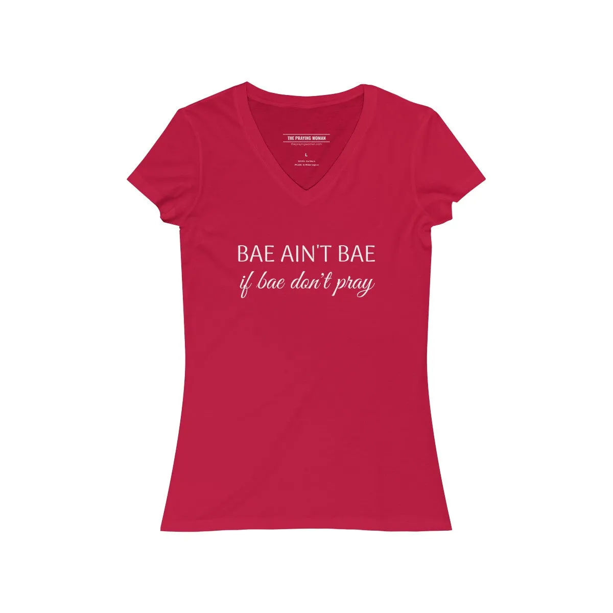 Bae Ain't Bae if Bae Don't Pray V-Neck Tee