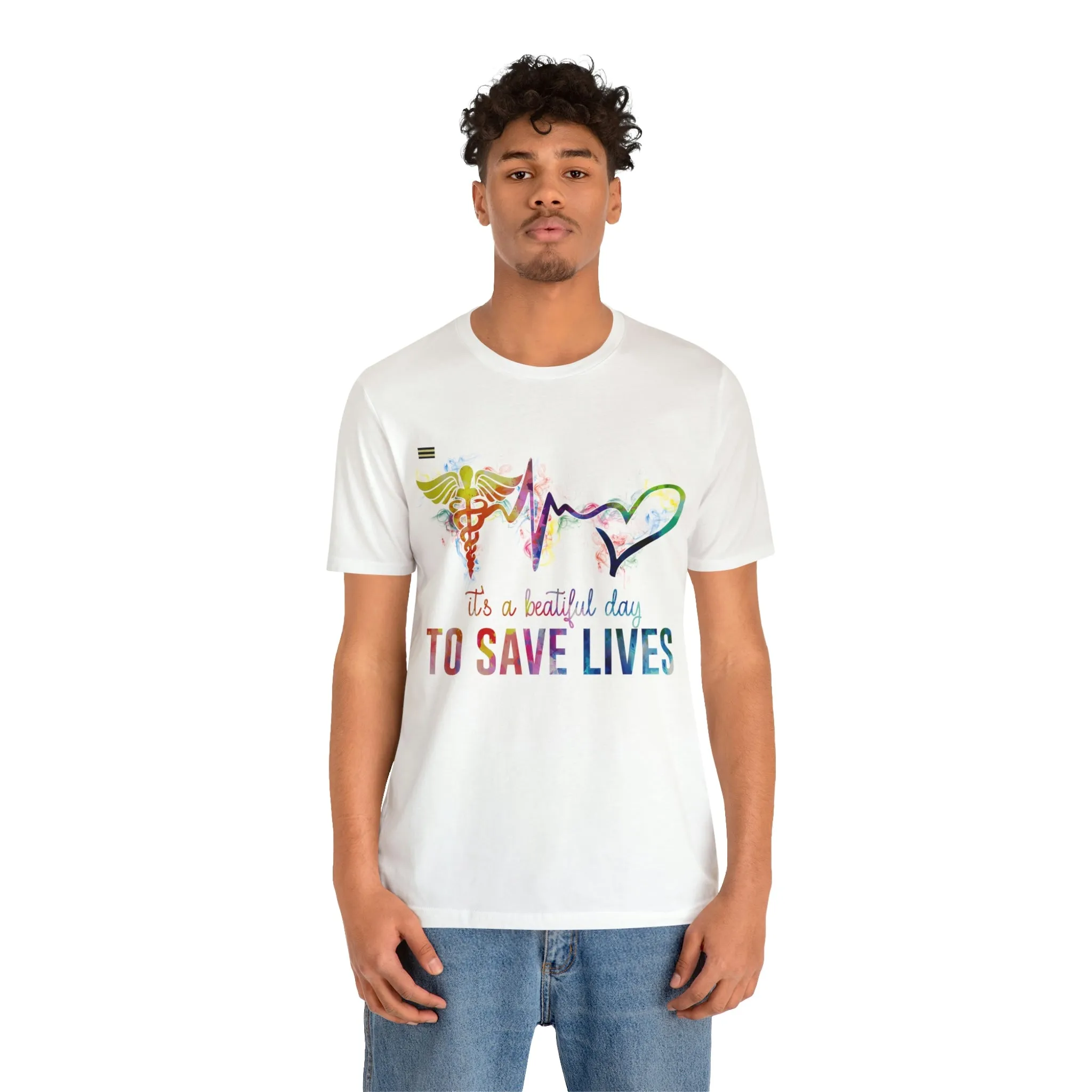 "It's a Beautiful Day to Save Lives" Design Nurse T-shirt