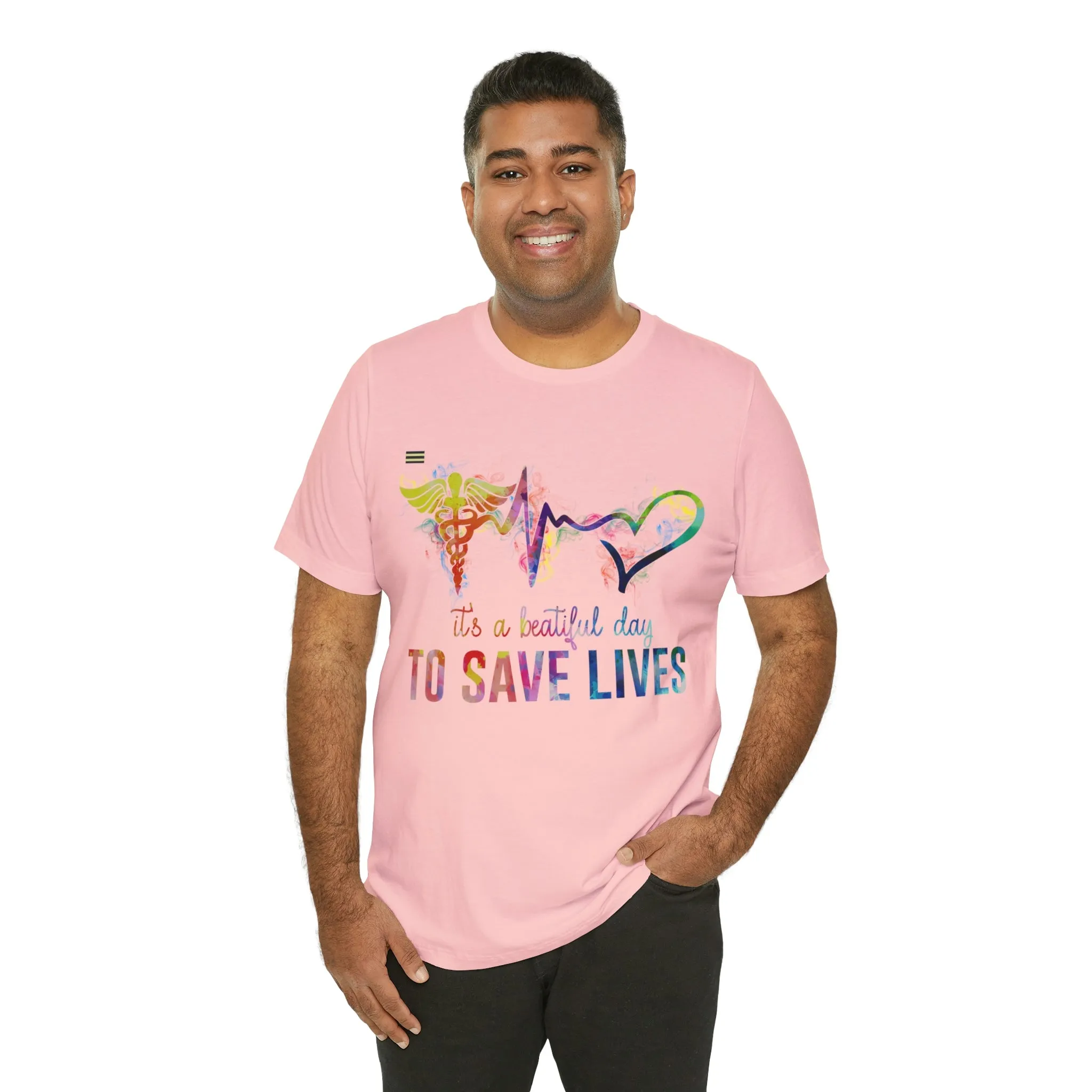 "It's a Beautiful Day to Save Lives" Design Nurse T-shirt