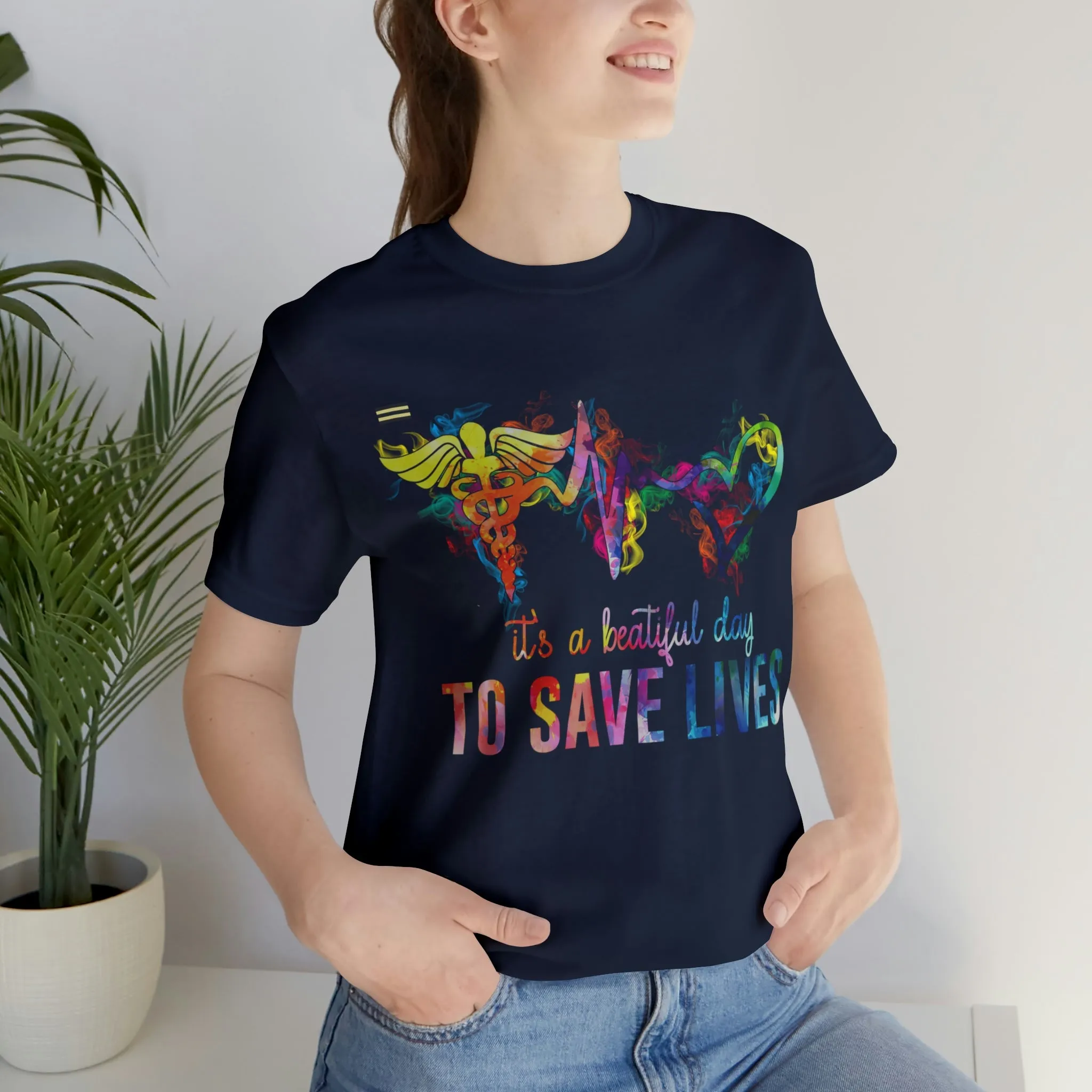 "It's a Beautiful Day to Save Lives" Design Nurse T-shirt