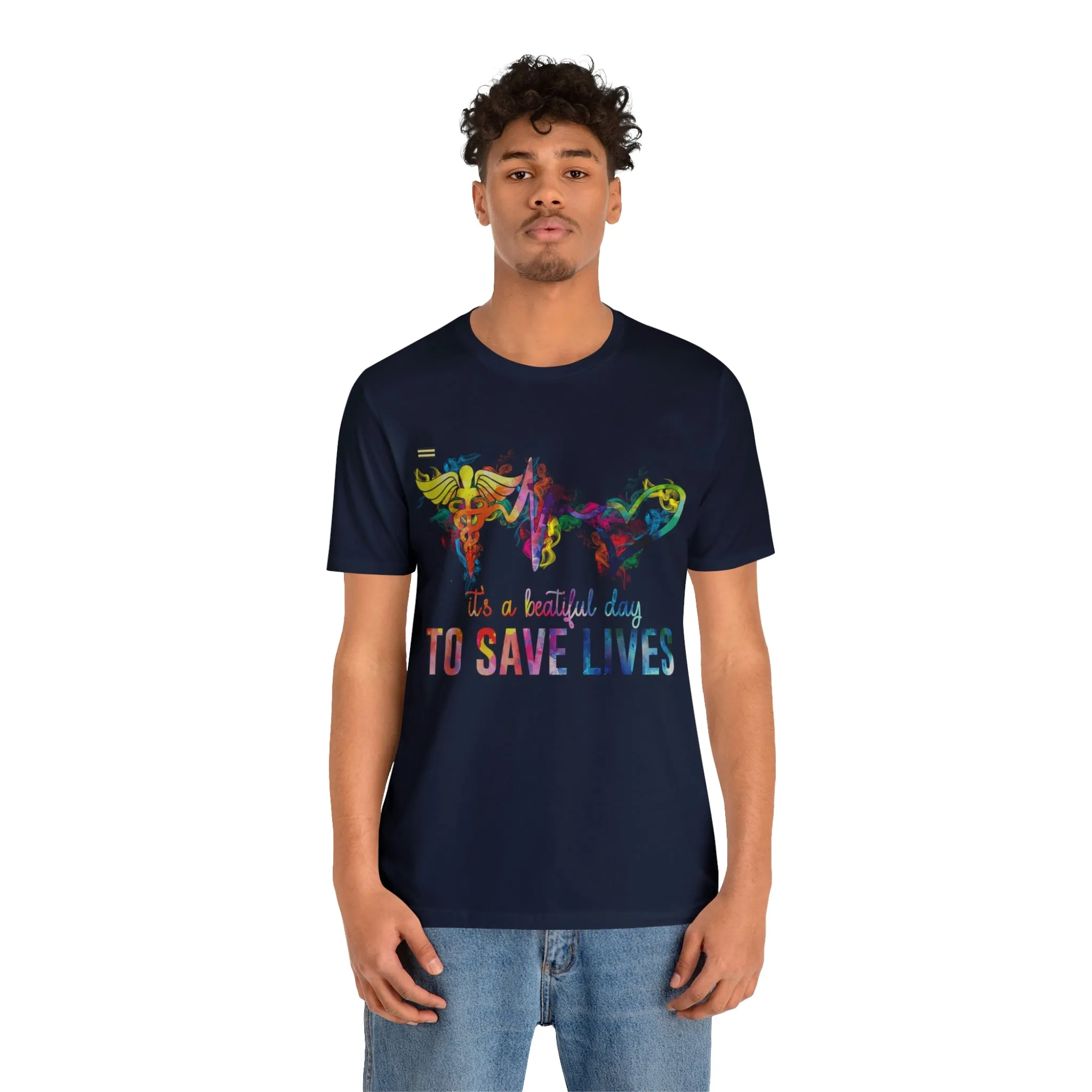 "It's a Beautiful Day to Save Lives" Design Nurse T-shirt