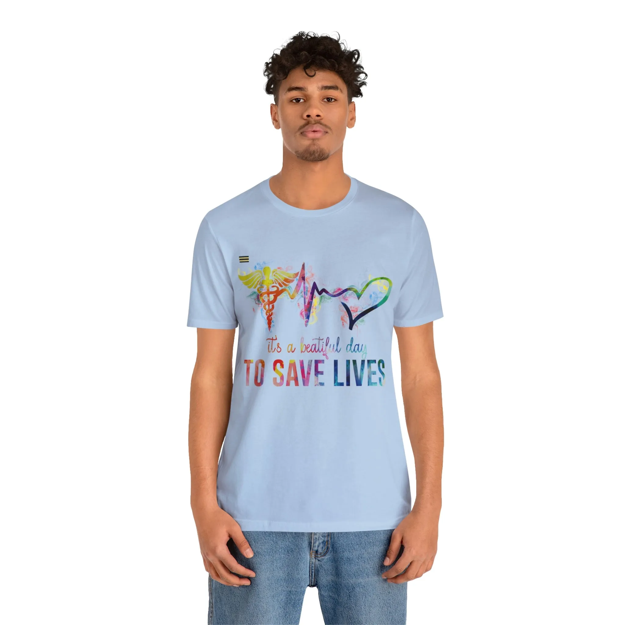 "It's a Beautiful Day to Save Lives" Design Nurse T-shirt