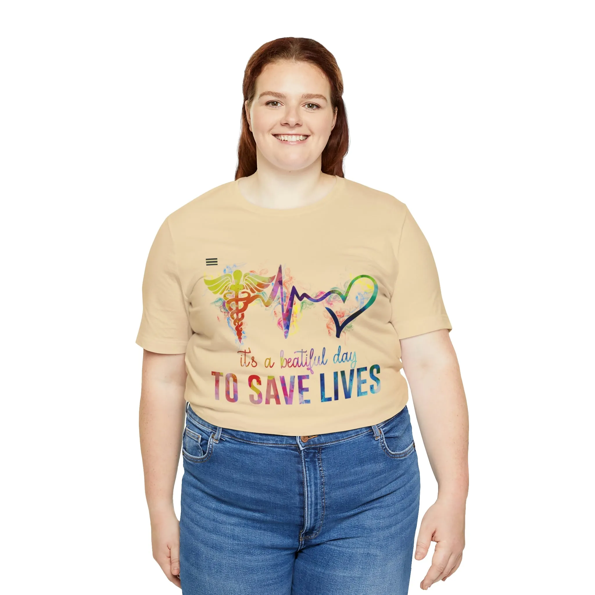 "It's a Beautiful Day to Save Lives" Design Nurse T-shirt