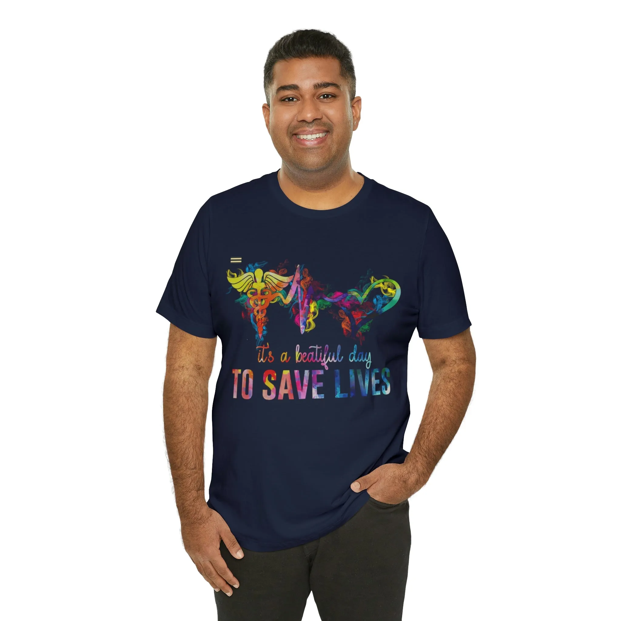 "It's a Beautiful Day to Save Lives" Design Nurse T-shirt